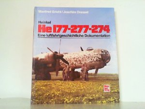 Heinkel He 177 - 277 - 274 .“ (Griehl, Manfred und Joachim